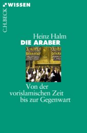 book Die Araber: Von der vorislamischen Zeit bis zur Gegenwart