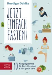 book Jetzt einfach fasten! 10 Kurzprogramme fuer Dich, fuer sofort & fuers ganze Jahr