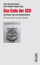 book Das Ende der SED: Die letzten Tage des Zentralkomitees