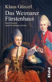 book Das Weimarer Fürstenhaus Eine Dynastie schreibt Kulturgeschichte