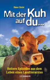 book Mit der Kuh auf du Heitere Episoden aus dem Leben eines Landtierarztes