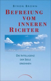 book Befreiung vom inneren Richter: Die Intelligenz der Seele erkennen