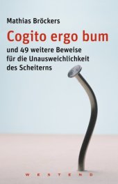 book Cogito ergo bum und 49 weitere Beweise für die Unausweichlichkeit des Scheiterns