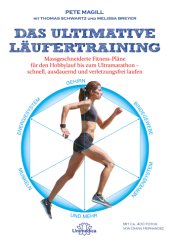 book Das ultimative Läufertraining: Maßgeschneiderte Fitness-Pläne für den Hobbyläufer bis zum Ultramarathon -- schnell, ausdauernd und verletzungsfrei laufen