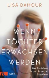 book Wenn Töchter erwachsen werden Was Mädchen in der Pubertät brauchen