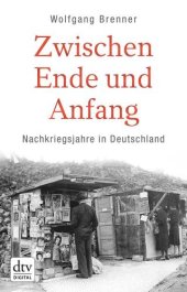 book Zwischen Ende und Anfang: Nachkriegsjahre in Deutschland