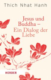 book Dialog der Liebe: Jesus und Buddha als Brüder