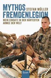 book Mythos Fremdenlegion Mein Einsatz in der härtesten Armee der Welt