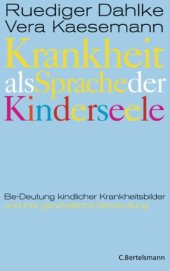 book Krankheit als Sprache der Kinderseele Be-Deutung kindlicher Krankheitsbilder und ihre ganzheitliche Behandlung