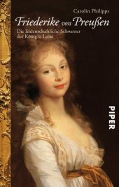 book Friederike von Preußen Die leidenschaftliche Schwester der Königin Luise