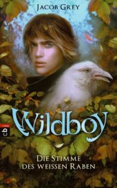 book Wildboy - Die Stimme des weißen Raben Band 1