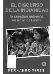 book El Discurso de la indianidad: la cuestion indígena en América Latina