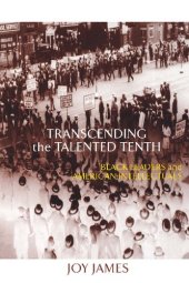 book Transcending the Talented Tenth: Black Leaders and American Intellectuals