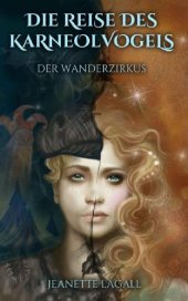 book Die Reise des Karneolvogels Der Wanderzirkus