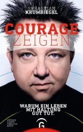 book Courage zeigen Warum ein Leben mit Haltung gut tut