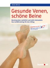 book Gesunde venen, schone beine;beschwerden naturlich und aktiv behandeln. das gefatraining fur den alltag. empfohlen von der deutschen venen-liga