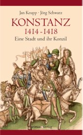 book Konstanz 1414–1418 Eine Stadt und ihr Konzil