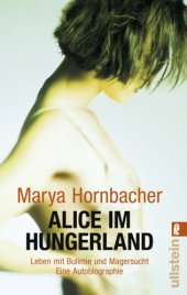 book Alice im Hungerland Leben mit Bulimie und Magersucht. Eine Autobiographie