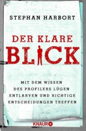 book Der klare Blick Mit dem Wissen des Profilers Lügen entlarven und richtige Entscheidungen treffen