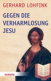 book Gegen die Verharmlosung Jesu Reden über Jesus und die Kirche