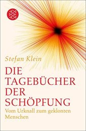 book Die Tagebücher der Schöpfung: Vom Urknall zum geklonten Menschen