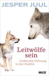 book Leitwölfe sein liebevolle Führung in der Familie