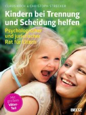 book Kindern bei Trennung und Scheidung helfen: psychologischer und juristischer Rat für Eltern; [mit großem Väter-Teil]