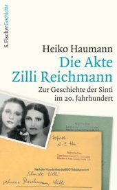 book Die Akte Zilli Reichmann Zur Geschichte der Sinti im 20. Jahrhundert