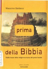 book Prima della Bibbia. Sulle tracce della religione arcaica del proto-Israele