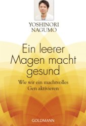 book Ein leerer Magen macht gesund Wie wir ein machtvolles Gen aktivieren