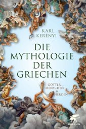 book Die Mythologie der Griechen: Götter, Menschen und Heroen