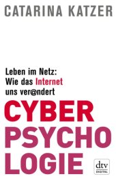 book Cyberpsychologie: Leben im Netz: Wie das Internet uns verändert