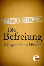 book Die Befreiung: Kriegsende im Westen