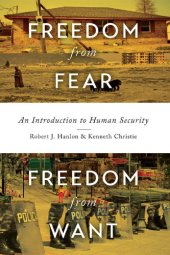 book Freedom From Fear, Freedom From Want: An Introduction To Human Security