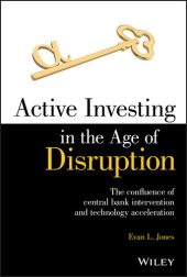 book Active Investing in the Age of Disruption: The Confluence of Central Bank Intervention and Technology Acceleration