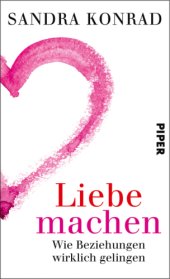 book Liebe machen Von der Überforderung eines Gefühls und wie Beziehungen trotzdem gelingen