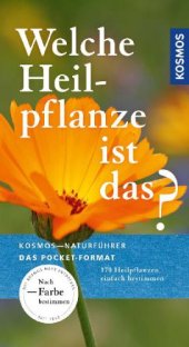 book Welche Heilpflanze ist das? 170 Heilpflanzen nach Farbe bestimmen