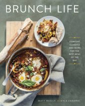 book Brunch life: comfort classics and more for the best meal of the day