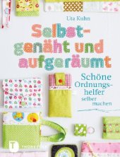 book Selbstgenäht und aufgeräumt Schöne Ordnungshelfer selber machen