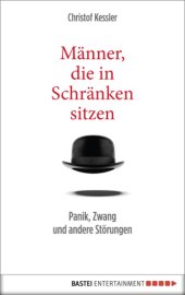 book Männer, die in Schränken sitzen Panik, Zwang und andere Störungen