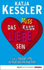 book Das muss Liebe sein 44 Pflegetipps für die glückliche Ehe