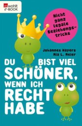 book Du bist viel schöner, wenn ich recht habe Nicht ganz legale Beziehungstricks