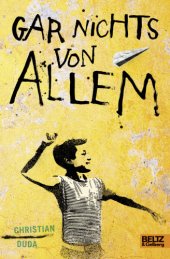 book Gar nichts von allem Roman. Mit Illustrationen von Julia Friese