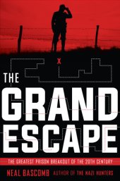 book The grand escape: the greatest prison breakout of the 20th century