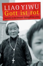 book Gott ist rot. Geschichten aus dem Untergrund – Verfolgte Christen in China