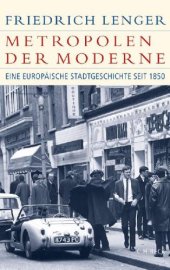 book Metropolen der Moderne: eine europäische Stadtgeschichte seit 1850