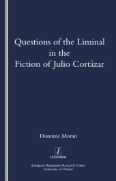 book Questions of the Liminal in the Fiction of Julio Cortázar