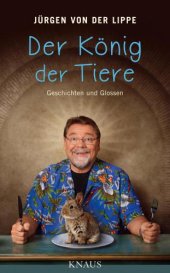 book Der König der Tiere: Geschichten und Glossen