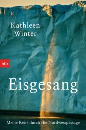 book Eisgesang: meine Reise durch die Nordwestpassage