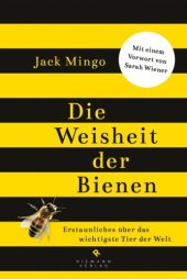 book Die Weisheit der Bienen Erstaunliches über das wichtigste Tier der Welt -